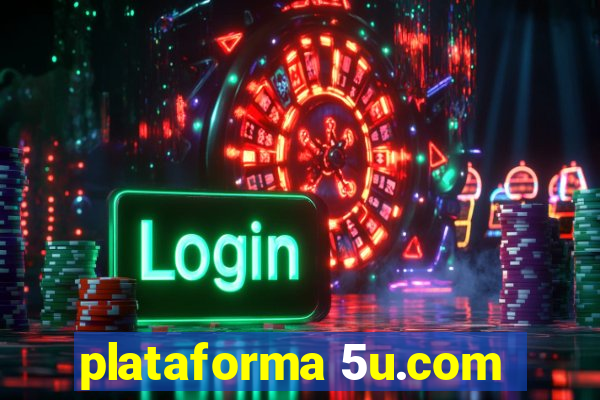 plataforma 5u.com